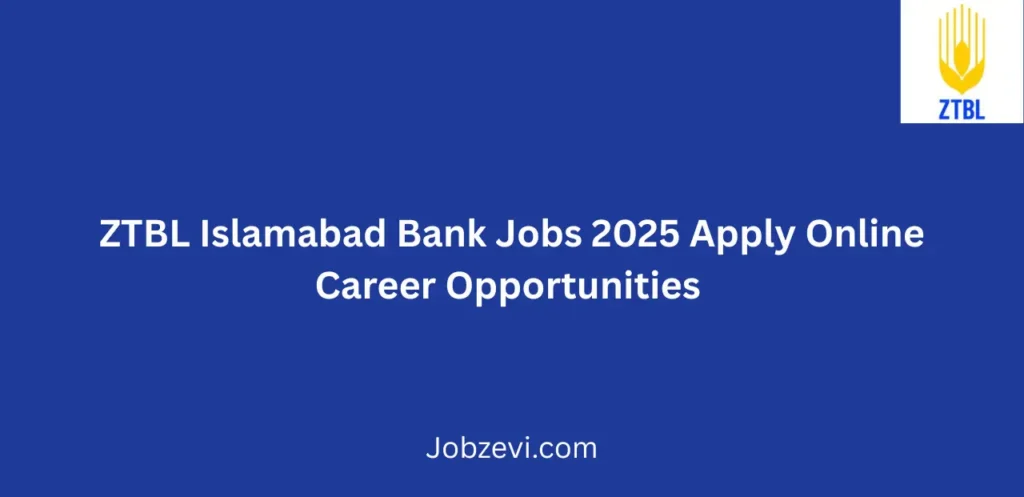 ZTBL Islamabad Bank Jobs 2025 Apply Online Career Opportunities 
